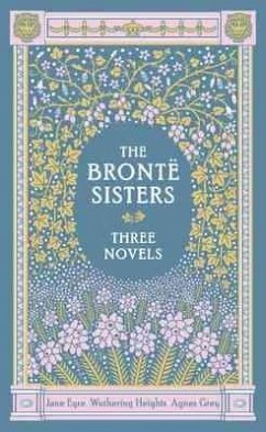 The Bronte Sisters: Three Novels - Bronte, Emily; Bronte, Anne; Bronte, Charlotte