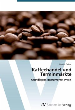 Kaffeehandel und Terminmärkte - Gribat, Moritz