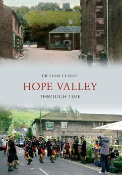 Hope Valley Through Time - Clarke, Liam