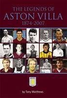 The Legends of Aston Villa 1874-2007 - Matthews, Tony