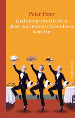 Kulturgeschichte der österreichischen Küche - Peter, Peter