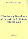 Urbanismo y Derecho en el Imperio de Justiniano (527-565 d.C.)