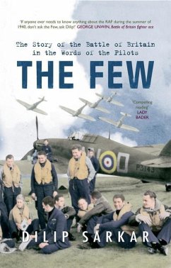 The Few: The Story of the Battle of Britain in the Words of the Pilots - Sarkar, Dilip