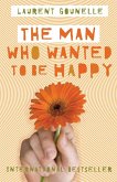 The Man Who Wanted to Be Happy The Man Who Wanted to Be Happy