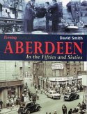 Aberdeen in the Fifties and Sixties Aberdeen in the Fifties and Sixties