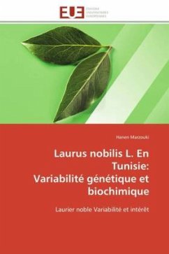 Laurus nobilis L. En Tunisie: Variabilité génétique et biochimique - Marzouki, Hanen