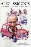 Alec Issigonis the Man Who Made the Mini Alec Issigonis the Man Who Made the Mini