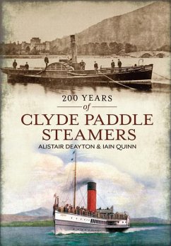 200 Years of Clyde Paddle Steamers - Deayton, Alistair; Quinn, Iain