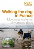 Walking the Dog in France: Motorway Walks for Drivers and Dogs