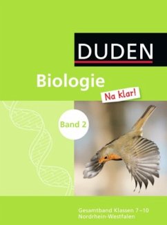 Cover 7.-10. Klasse, Gesamtband, Schülerbuch / Duden Biologie 'Na klar!', Gesamtschule Nordrhein-Westfalen Bd.2