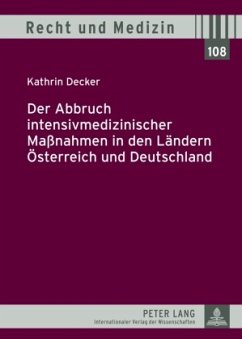 Der Abbruch intensivmedizinischer Maßnahmen in den Ländern Österreich und Deutschland - Decker, Kathrin