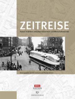 Zeitreise - Kassel in Bildern zwischen Kaiserreich und Wirtschaftswunder