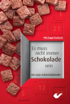 Es muss nicht immer Schokolade sein - Kotsch, Michael