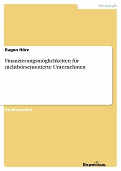 Finanzierungsmöglichkeiten für nichtbörsennotierte Unternehmen - Hörz, Eugen