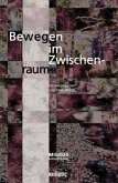 Bewegen im Zwischenraum