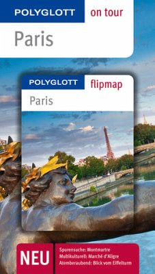POLYGLOTT on tour Reiseführer Paris: Polyglott on tour mit Flipmap - Stüben, Björn