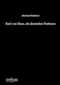 Karl von Hase, ein deutscher Professor - Bürkner, Richard