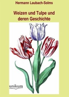 Weizen und Tulpe und deren Geschichte - Solms-Laubach, Hermann