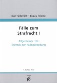 Allgemeiner Teil, Technik der Fallbearbeitung / Fälle zum Strafrecht Tl.1