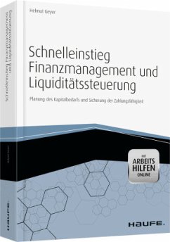 Schnelleinstieg Finanzmanagement und Liquiditätsplanung - Geyer, Helmut