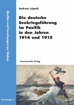Die deutsche Seekriegsführung im Pazifik in den Jahren 1914 und 1915 - Leipold, Andreas