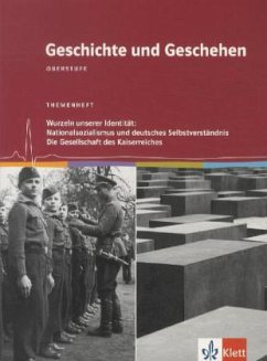 Geschichte und Geschehen Oberstufe. Wurzeln unserer Identität: Nationalsozialismus und deutsches Selbstverständnis / Geschichte und Geschehen, Themenheft