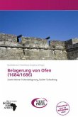 Belagerung von Ofen (1684/1686) Belagerung von Ofen (1684/1686)