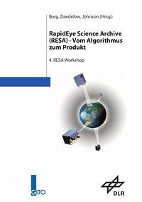 RapidEye Science Archive (RESA) - BUCH - Borg, Erik, Holger Daedelow und Ryan Johnson