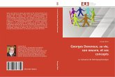 Georges Devereux, sa vie, son oeuvre, et ses concepts