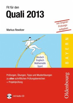 Fit für den Quali - Mittelschule Bayern 2013 / Prüfungen, Übungen, Tipps und Musterlösungen zu allen schriftlichen Prüfungsbereichen + Projektprüfung - Lernhilfe mit CD-ROM - Kugler, Michael; Unger, Thomas; Wahl, Bernd; Wilhelm, Maria