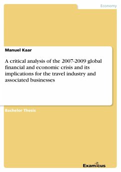 A critical analysis of the 2007-2009 global financial and economic crisis and its implications for the travel industry and associated businesses