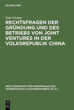 Rechtsfragen der Gründung und des Betriebs von Joint Ventures in der Volksrepublik China (eBook, PDF) - Guo, Guang