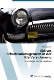 Aktives Schadenmanagement in der Kfz-Versicherung