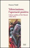 Valencianisme, l'aportació positiva : cultura i política al País Valencià, 1962-2012