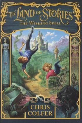 The Land of Stories - The Wishing Spell The Land of Stories - The Wishing Spell
