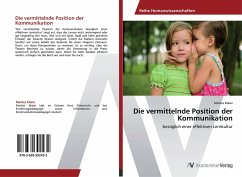 Die vermittelnde Position der Kommunikation - Maier, Marlies