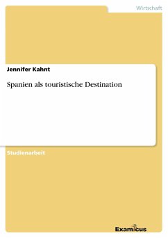 Spanien als touristische Destination - Kahnt, Jennifer