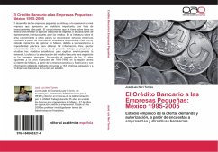 El Crédito Bancario a las Empresas Pequeñas: México 1995-2005 - Neri Torres, José Luis