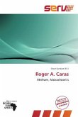 Roger A. Caras