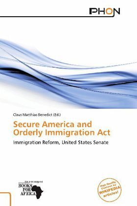 Secure America and Orderly Immigration Act Secure America and Orderly Immigration Act