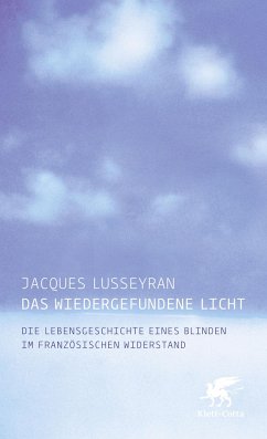 Das wiedergefundene Licht - Lusseyran, Jacques