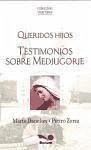 Queridos hijos: testimonios sobre Medjugorje Queridos hijos: testimonios sobre Medjugorje