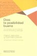 Dios : la posibilidad buena : un... - Bild 1