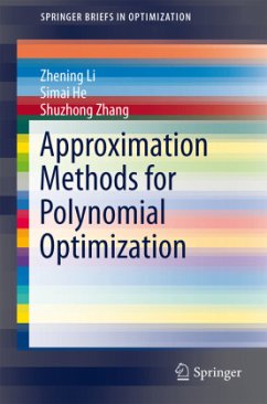 Approximation Methods for Polynomial Optimization - Li, Zhening;He, Simai;Zhang, Shuzhong
