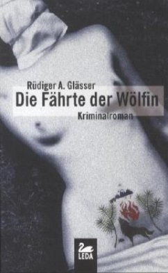 Die Fährte der Wölfin - Glässer, Rüdiger A.