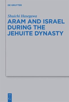 Aram and Israel during the Jehuite Dynasty - Hasegawa, Shuichi