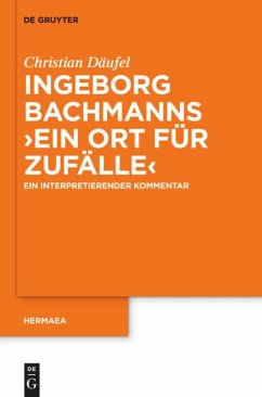 Ingeborg Bachmanns 'Ein Ort für Zufälle' - Däufel, Christian