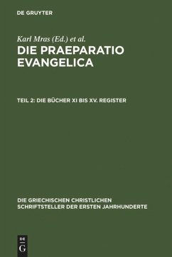 Die Praeparatio Evangelica. Teil 2: Die Bücher XI bis XV. Register - Eusebius von Caesarea