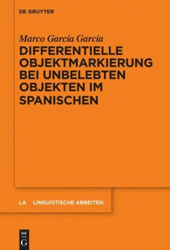 Differentielle Objektmarkierung bei unbelebten Objekten im Spanischen - García García, Marco