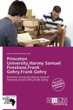 Princeton University,Harvey Samuel Firestone,Frank Gehry,Frank Gehry
